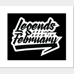 Legends are born in February Posters and Art